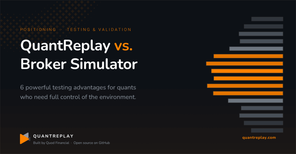 QuantReplay vs broker simulator: 6 testing advantages for quants